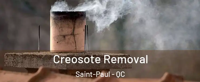 Creosote Removal Saint-Paul - QC