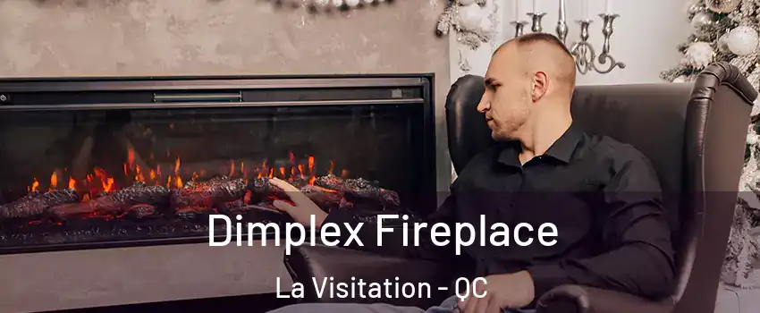  Dimplex Fireplace La Visitation - QC