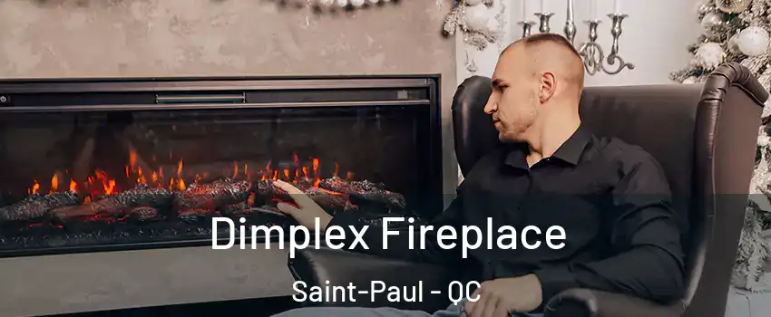  Dimplex Fireplace Saint-Paul - QC