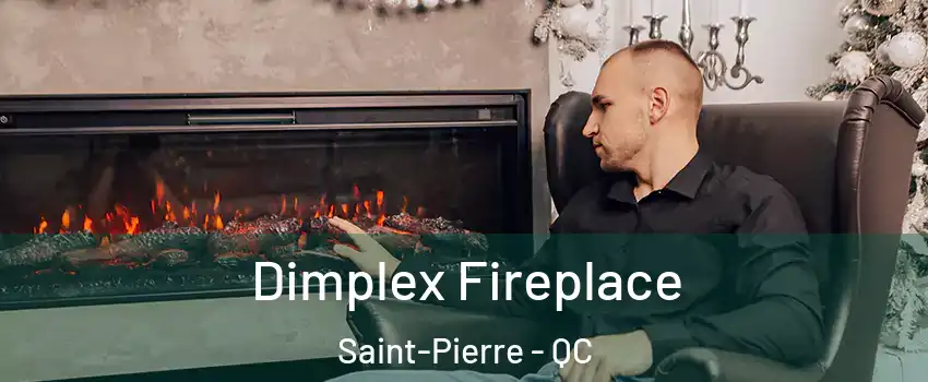  Dimplex Fireplace Saint-Pierre - QC