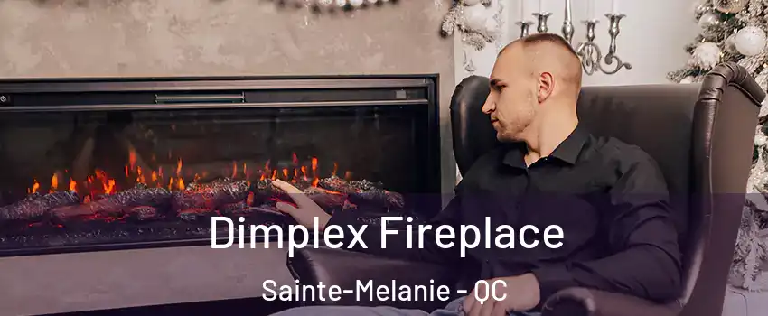  Dimplex Fireplace Sainte-Melanie - QC