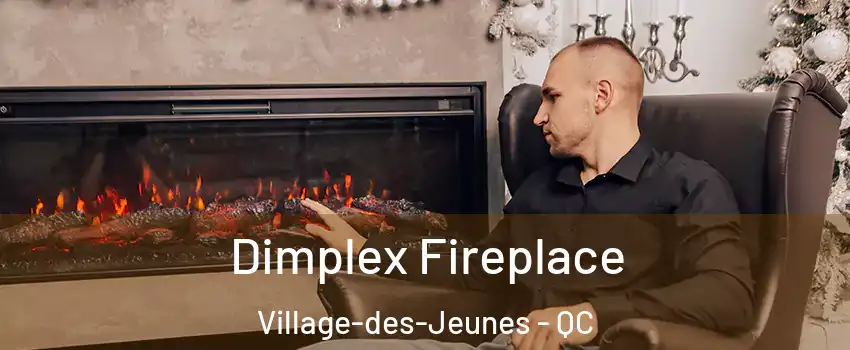  Dimplex Fireplace Village-des-Jeunes - QC