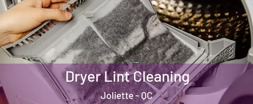  Dryer Lint Cleaning Joliette - QC