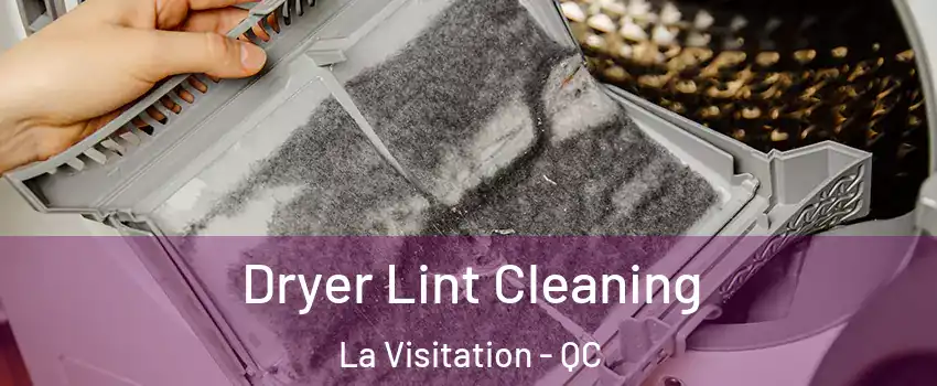  Dryer Lint Cleaning La Visitation - QC