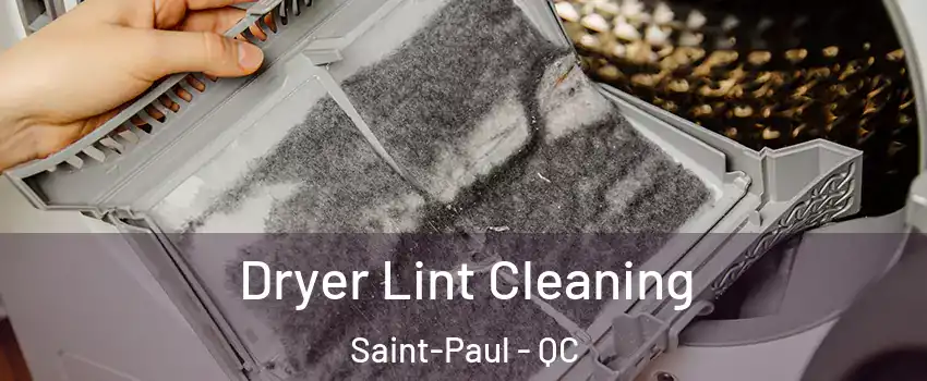  Dryer Lint Cleaning Saint-Paul - QC