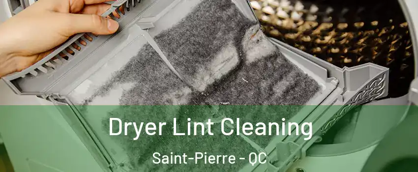  Dryer Lint Cleaning Saint-Pierre - QC