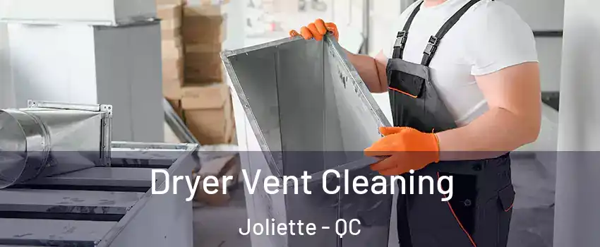  Dryer Vent Cleaning Joliette - QC