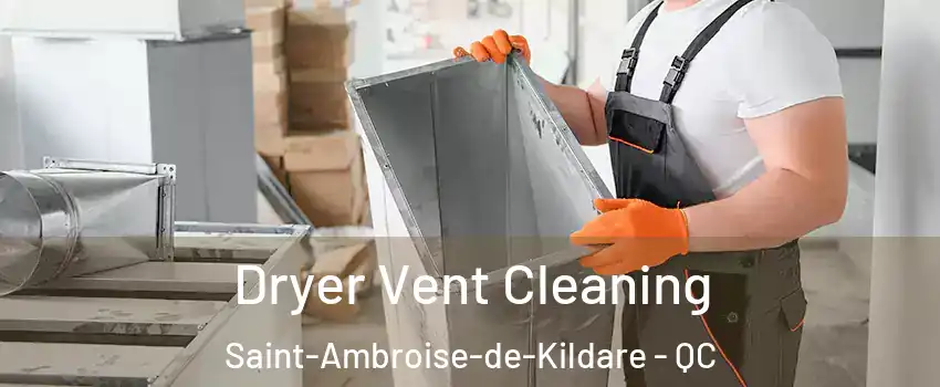  Dryer Vent Cleaning Saint-Ambroise-de-Kildare - QC
