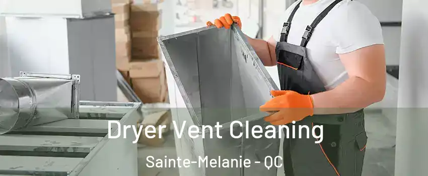  Dryer Vent Cleaning Sainte-Melanie - QC