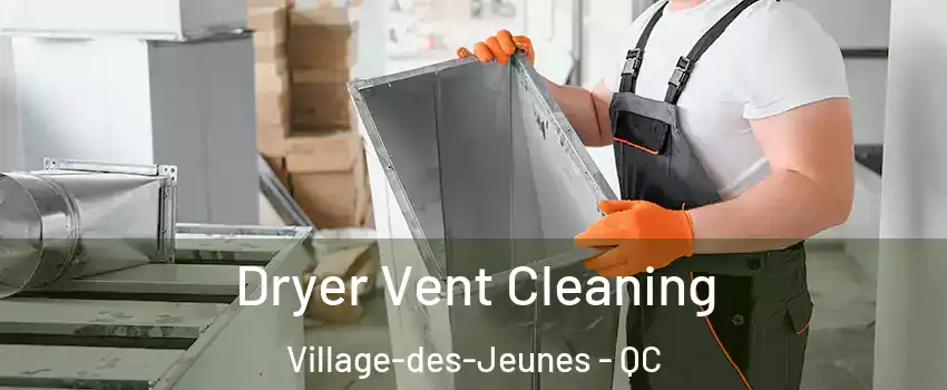  Dryer Vent Cleaning Village-des-Jeunes - QC