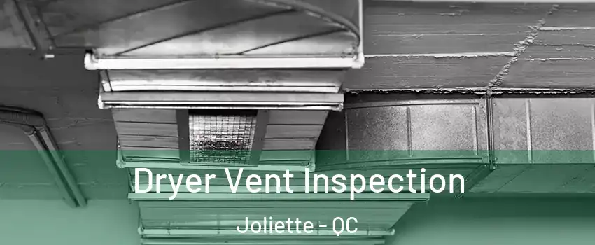  Dryer Vent Inspection Joliette - QC