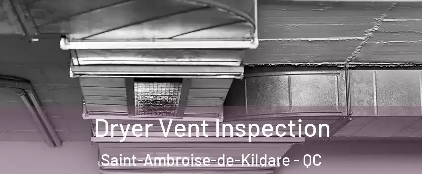  Dryer Vent Inspection Saint-Ambroise-de-Kildare - QC