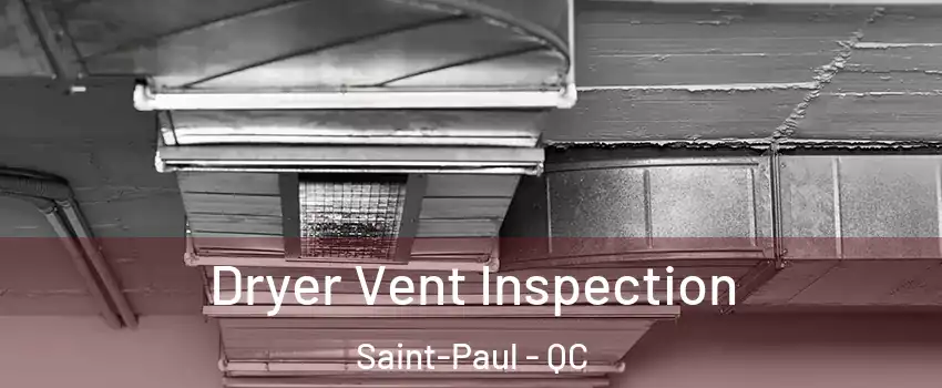  Dryer Vent Inspection Saint-Paul - QC