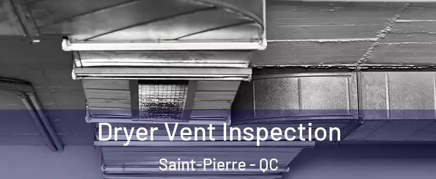  Dryer Vent Inspection Saint-Pierre - QC