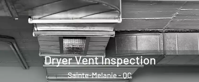  Dryer Vent Inspection Sainte-Melanie - QC