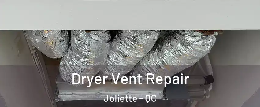  Dryer Vent Repair Joliette - QC