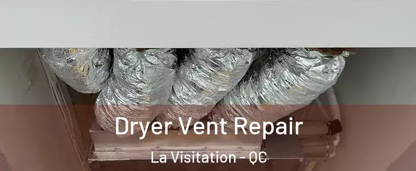  Dryer Vent Repair La Visitation - QC