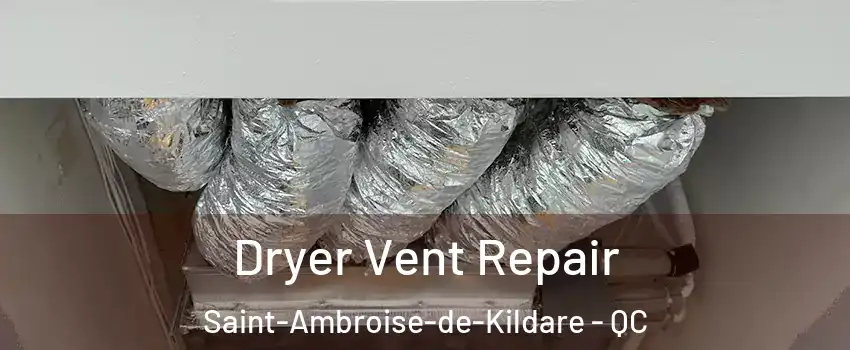  Dryer Vent Repair Saint-Ambroise-de-Kildare - QC