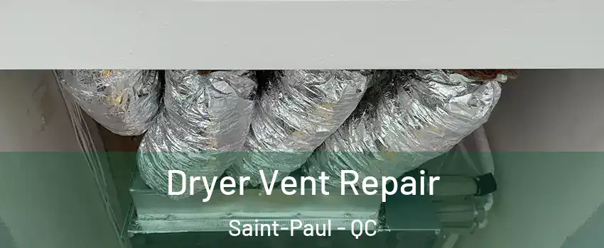  Dryer Vent Repair Saint-Paul - QC