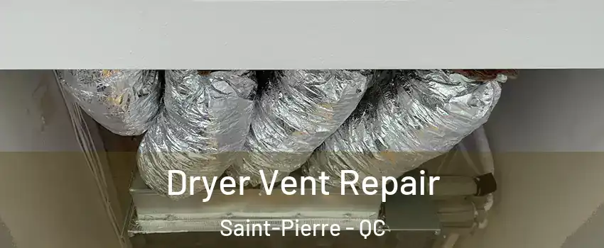  Dryer Vent Repair Saint-Pierre - QC