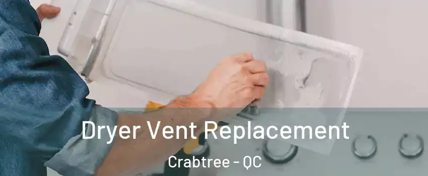  Dryer Vent Replacement Crabtree - QC