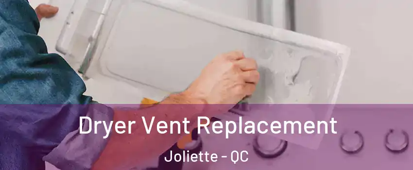 Dryer Vent Replacement Joliette - QC