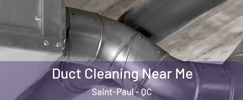  Duct Cleaning Near Me Saint-Paul - QC