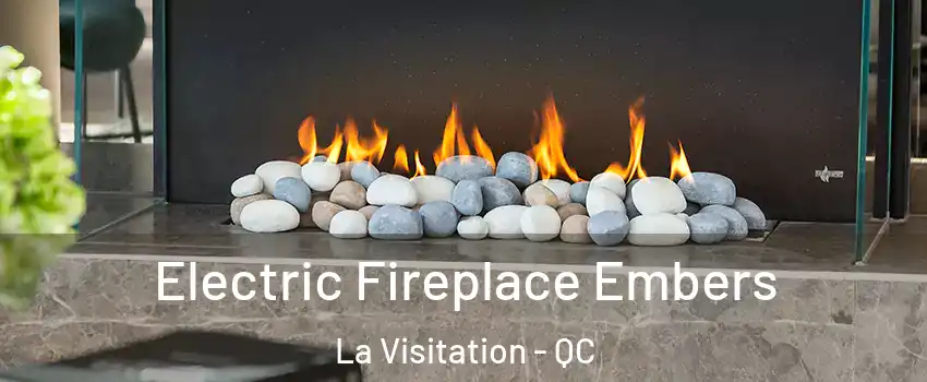  Electric Fireplace Embers La Visitation - QC