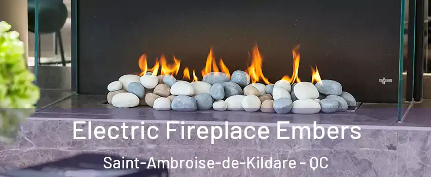  Electric Fireplace Embers Saint-Ambroise-de-Kildare - QC
