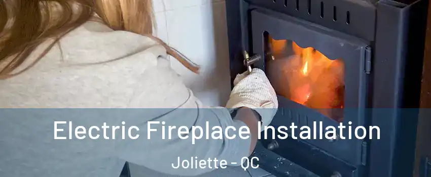  Electric Fireplace Installation Joliette - QC