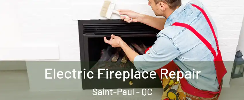  Electric Fireplace Repair Saint-Paul - QC