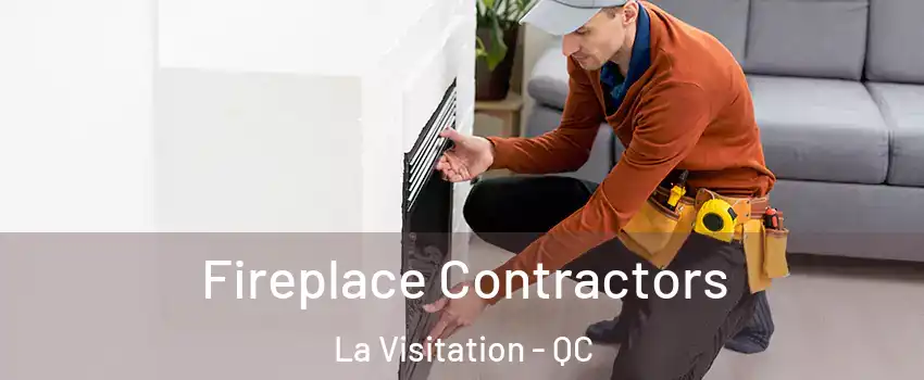 Fireplace Contractors La Visitation - QC