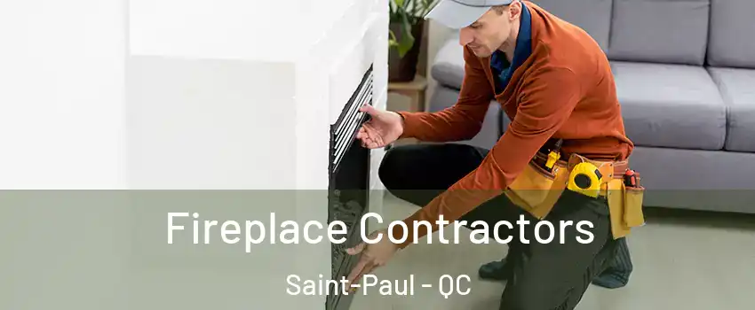  Fireplace Contractors Saint-Paul - QC