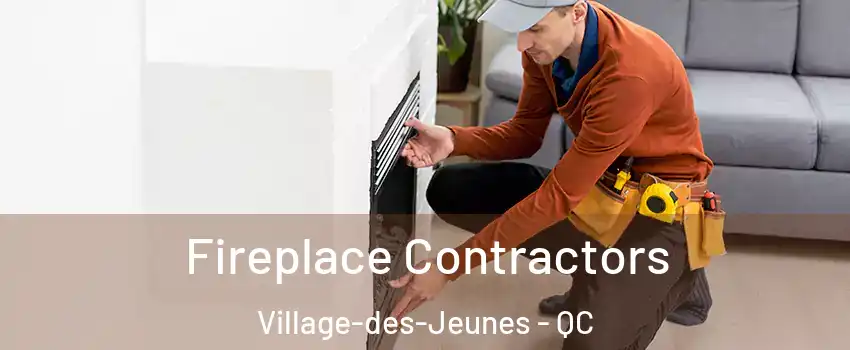 Fireplace Contractors Village-des-Jeunes - QC