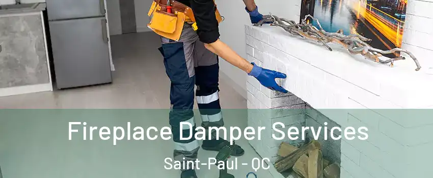  Fireplace Damper Services Saint-Paul - QC