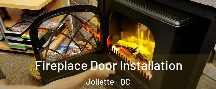  Fireplace Door Installation Joliette - QC