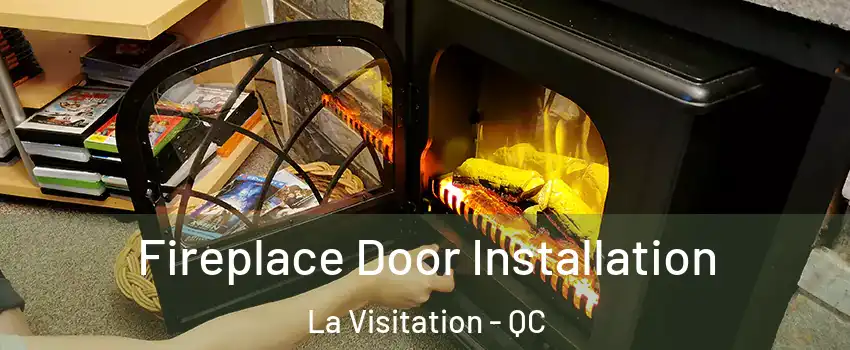  Fireplace Door Installation La Visitation - QC