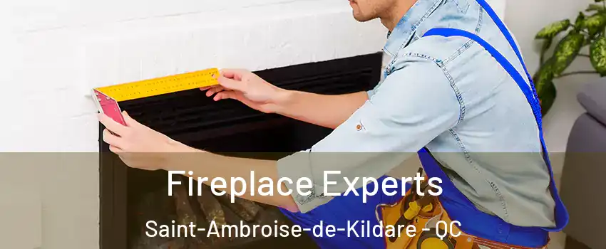 Fireplace Experts Saint-Ambroise-de-Kildare - QC