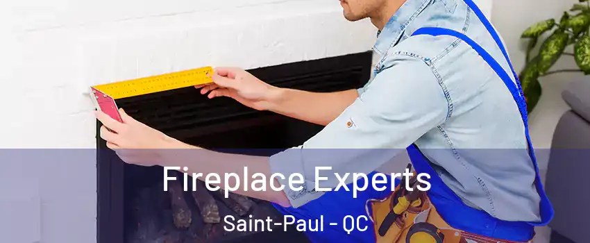  Fireplace Experts Saint-Paul - QC