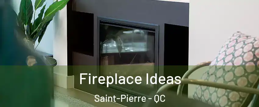  Fireplace Ideas Saint-Pierre - QC