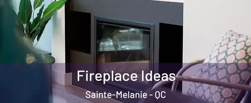  Fireplace Ideas Sainte-Melanie - QC