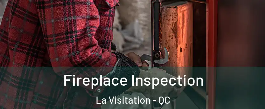  Fireplace Inspection La Visitation - QC