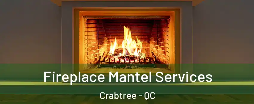  Fireplace Mantel Services Crabtree - QC