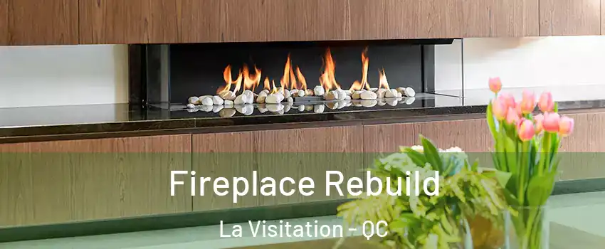  Fireplace Rebuild La Visitation - QC