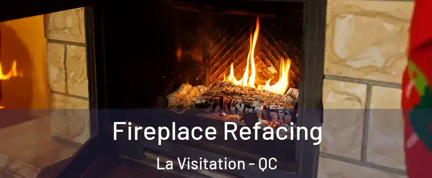  Fireplace Refacing La Visitation - QC