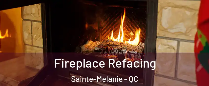  Fireplace Refacing Sainte-Melanie - QC