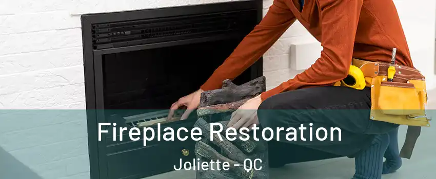  Fireplace Restoration Joliette - QC