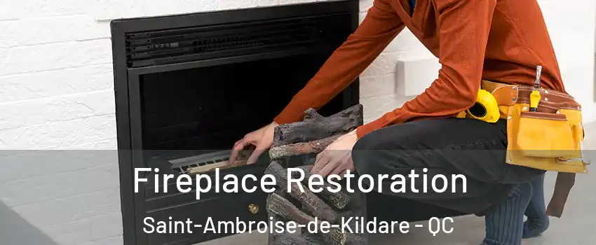  Fireplace Restoration Saint-Ambroise-de-Kildare - QC