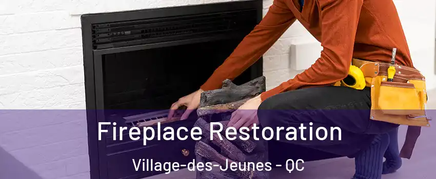  Fireplace Restoration Village-des-Jeunes - QC
