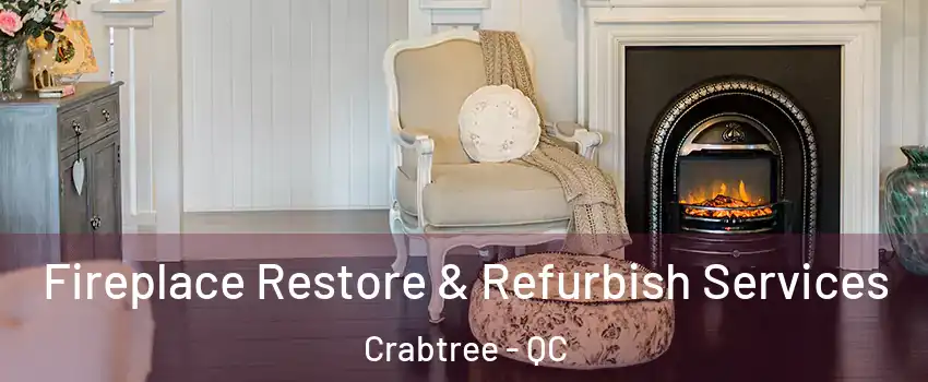 Fireplace Restore & Refurbish Services Crabtree - QC